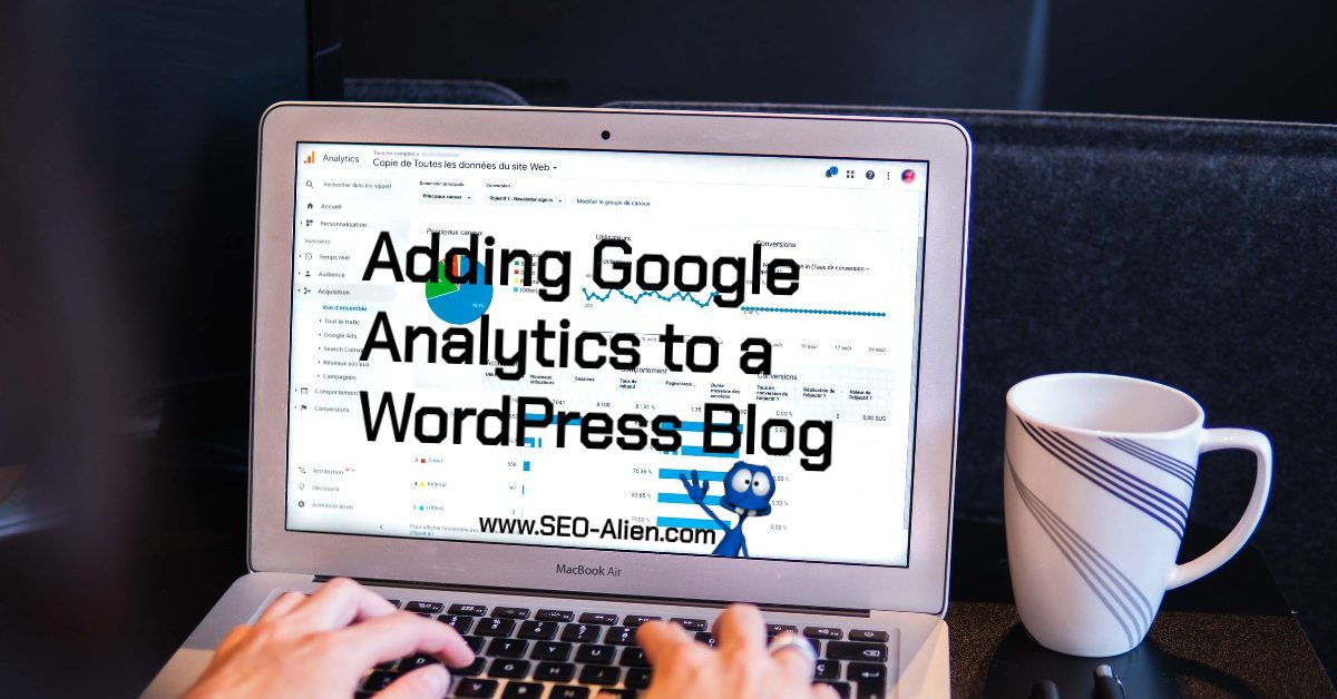 How to Add Google Analytics to a WordPress Blog How to Add Google Analytics to a WordPress Blog