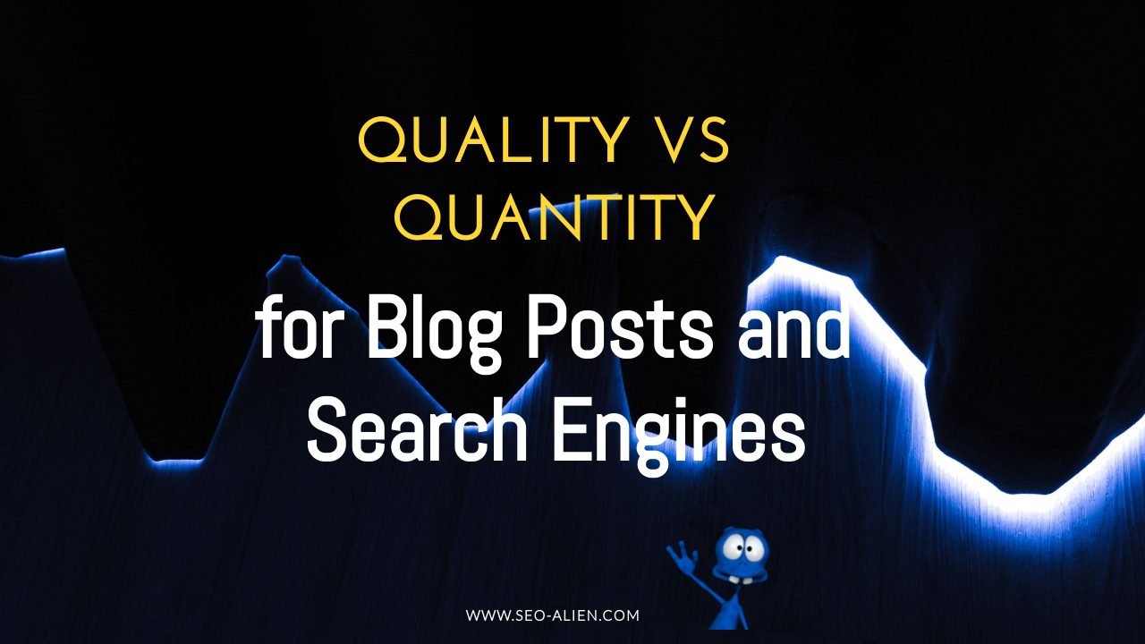 Quality vs Quantity For Blog Posts and Search Engines