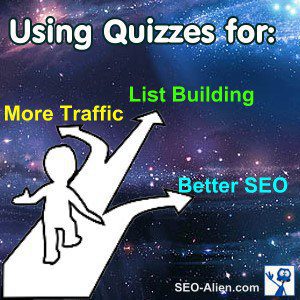 Using Quizzes for More Traffic List Building and Better SEO