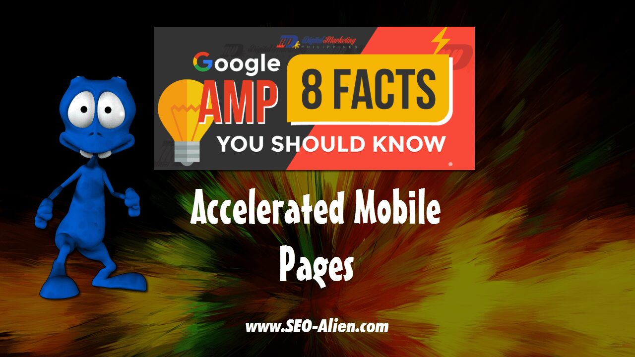 Google AMP – 8 Facts Everyone Should Know