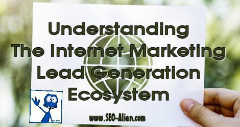 Understanding The Internet Marketing Lead Generation Ecosystem