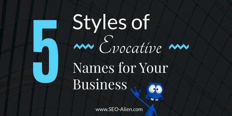 Styles of Evocative Names for Your Business