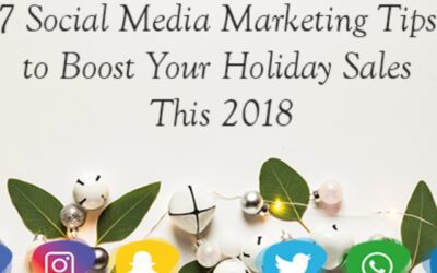 7 Social Media Marketing Tips to Boost Your Holiday Sales This 2018