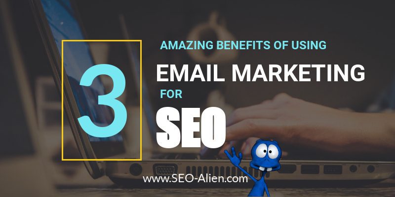 Benefits Of Using Email Marketing In SEO