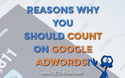 Reasons Why You Should Count on Google AdWords