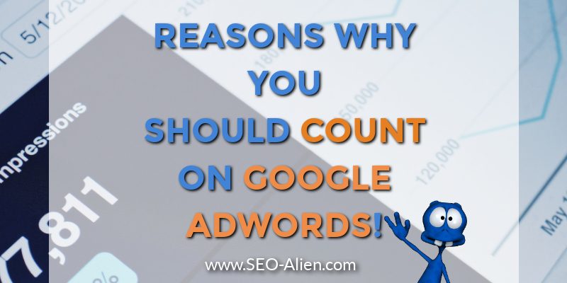 Why You Should Count on Google AdWords