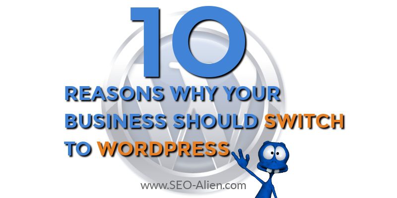 10 Best Reasons Your Business Should Switch to WordPress