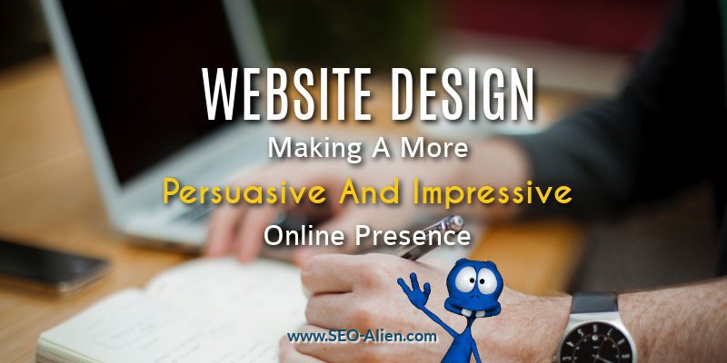 Creating a Persuasive And Impressive Online Presence