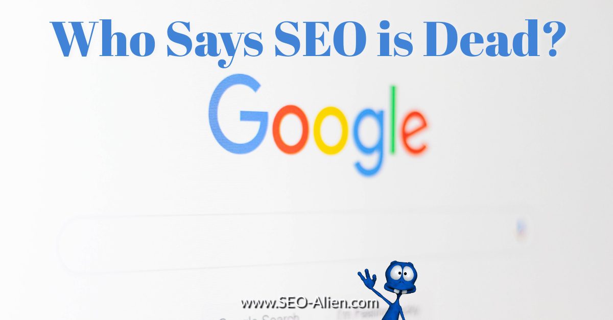 Who Says SEO is Dead?