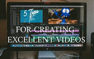 5 Tips for Creating Excellent Videos