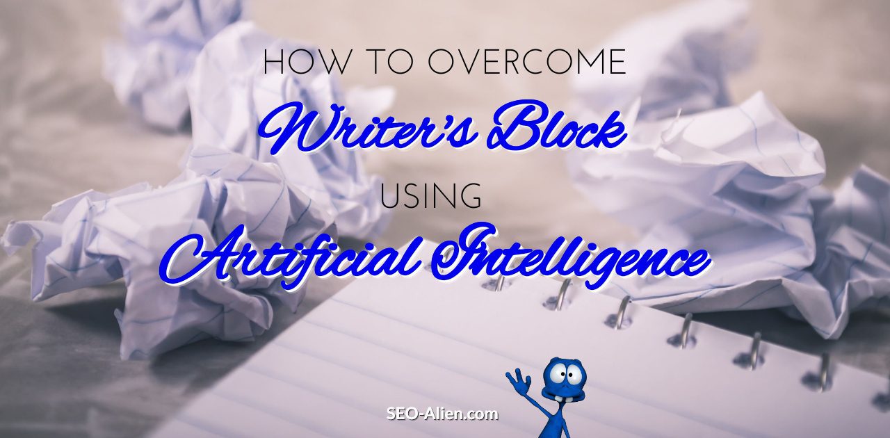 Using AI to Overcome Writer's Block Using AI to Overcome Writer's Block