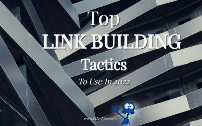 The Top Link Building Tactics to Use in 2022