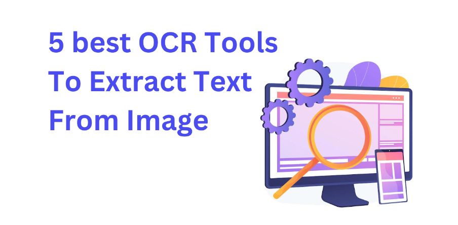 Best OCR Tools To Extract Text From Image