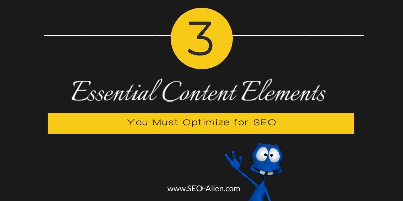 Essential Content Elements You Must Optimize for SEO