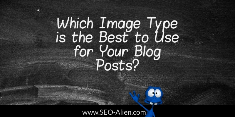 Which Image Type is the Best to Use for Your Blog Posts?
