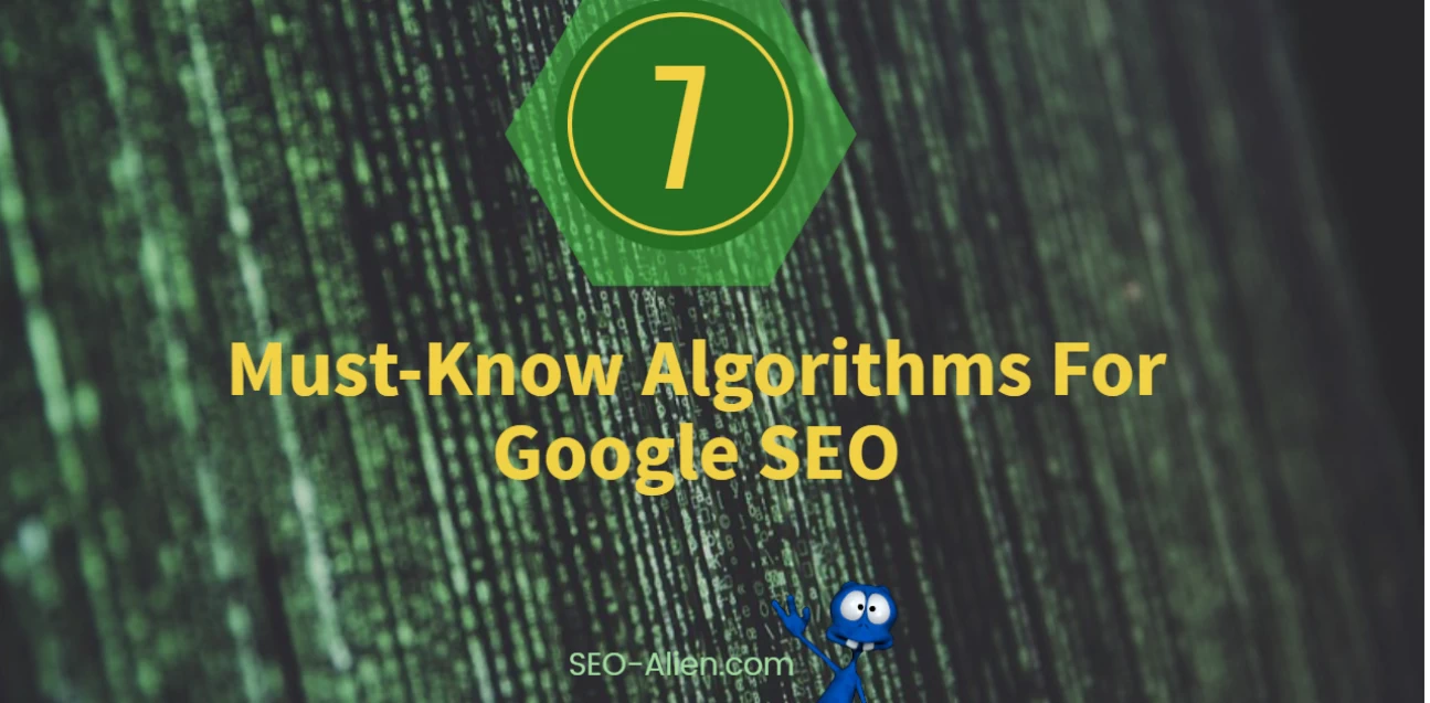 7 Must-Know Algorithms For Google SEO