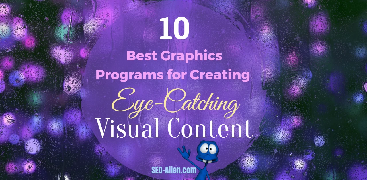 Best Graphics Programs for Creating Eye-Catching Visual Content