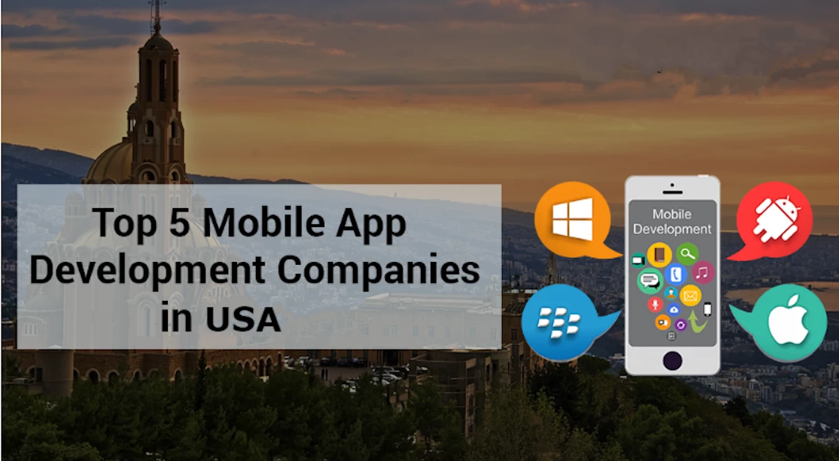 Top 5 Mobile App Development Companies in the USA