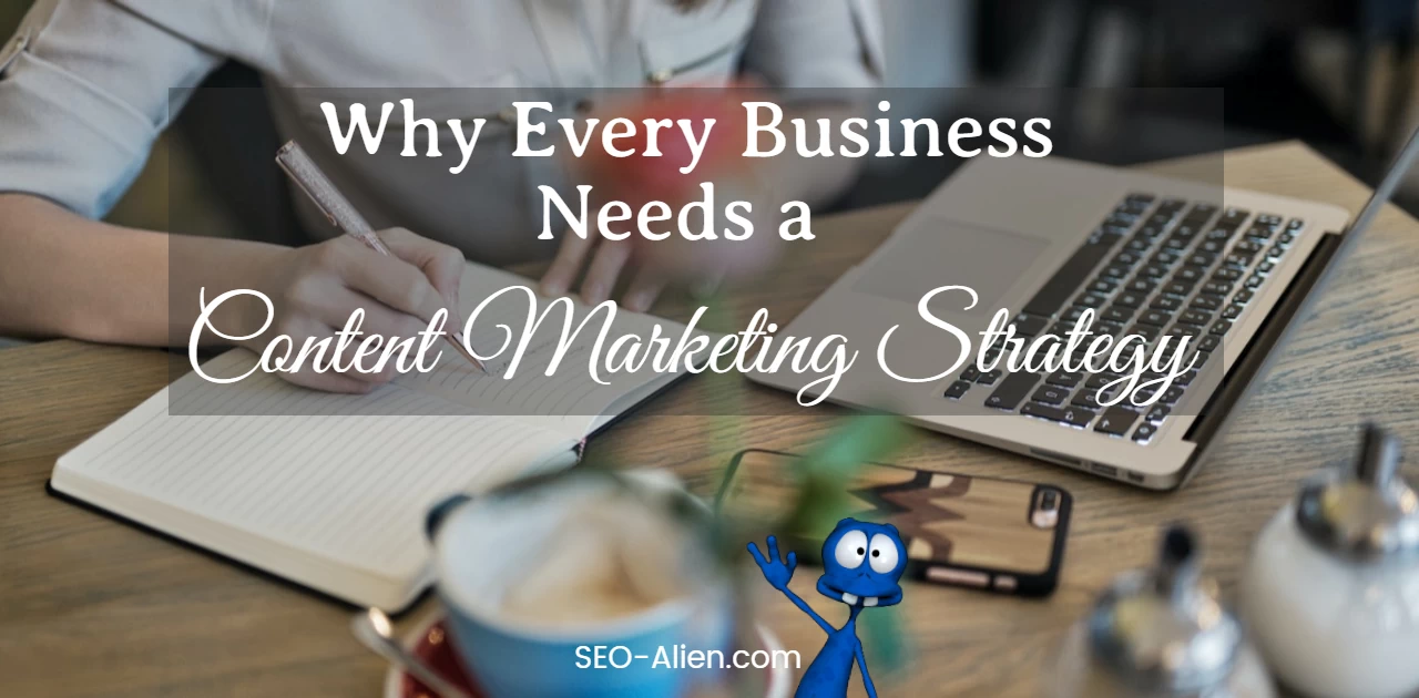 Why Every Business Needs a Content Marketing Strategy