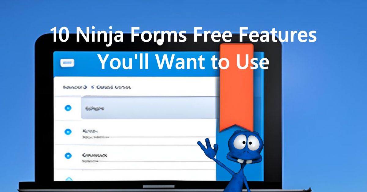 10 Ninja Forms Free Features You'll Want to Use