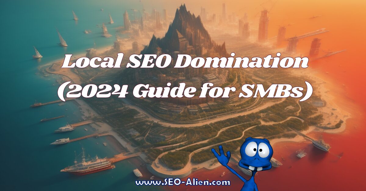 Local SEO Domination 2024 Guide for SMBs