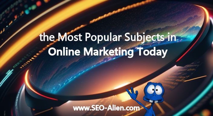 the Most Popular Subject in Online Marketing